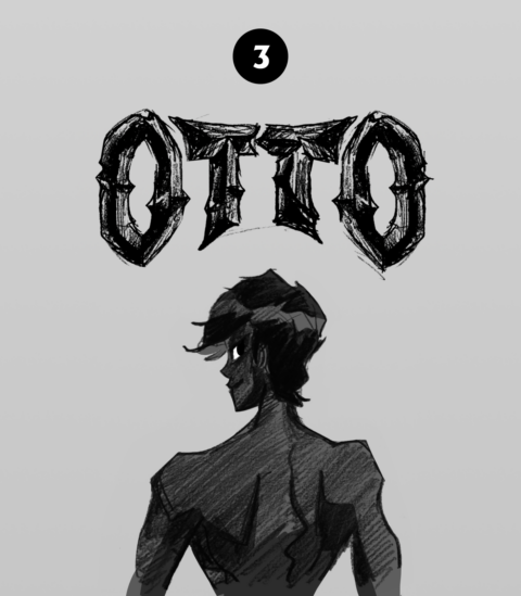 ➌ OTTO – The planned conclusion of the trilogy. More details later.